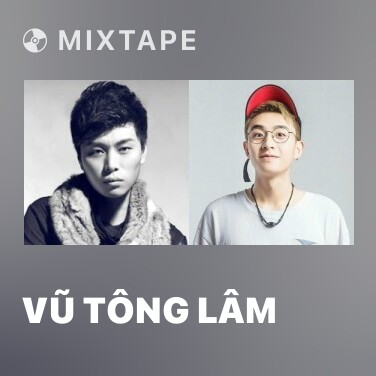 Mixtape Vũ Tông Lâm - Various Artists