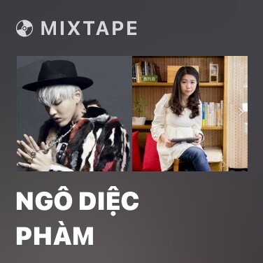 Mixtape Ngô Diệc Phàm - Various Artists