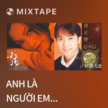 Mixtape Anh Là Người Em Yêu / 我爱的是你 - Various Artists