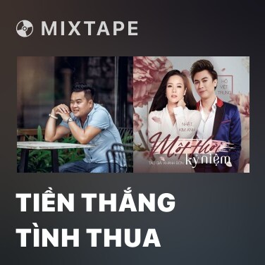 Mixtape Tiền Thắng Tình Thua - Various Artists