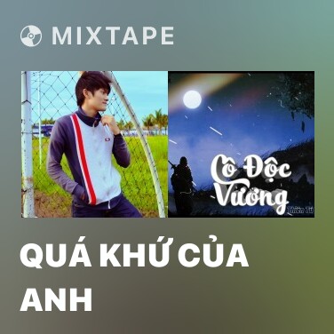 Mixtape Quá Khứ Của Anh - Various Artists