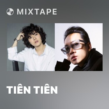 Mixtape Tiên Tiên - Various Artists
