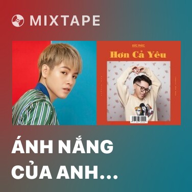 Mixtape Ánh Nắng Của Anh (Chờ Em Đến Ngày Mai OST) - Various Artists