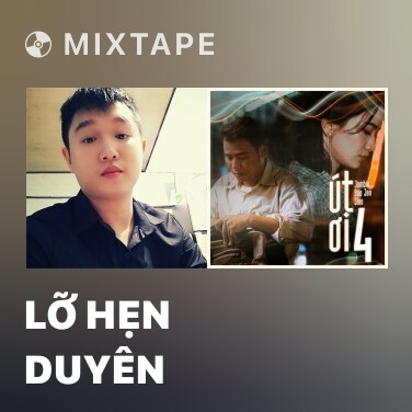 Mixtape Lỡ Hẹn Duyên - Various Artists