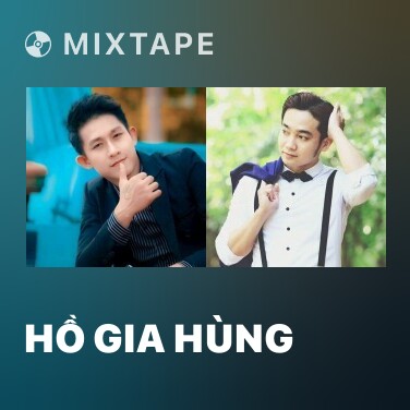 Mixtape Hồ Gia Hùng - Various Artists