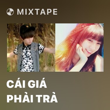 Mixtape Cái Giá Phải Trả - Various Artists