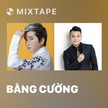Mixtape Bằng Cường - Various Artists