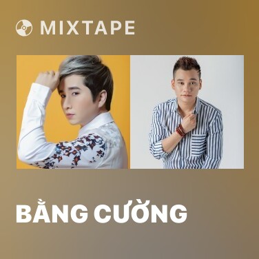 Mixtape Bằng Cường - Various Artists