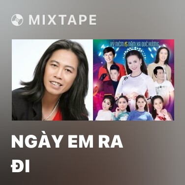 Mixtape Ngày Em Ra Đi - Various Artists