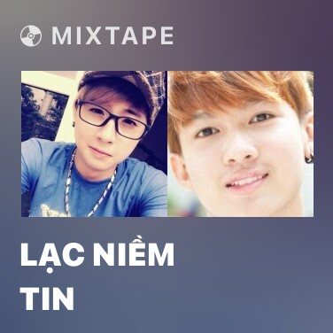 Mixtape Lạc Niềm Tin - Various Artists