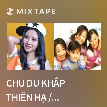 Mixtape Chu Du Khắp Thiên Hạ / 闯天涯 - Various Artists