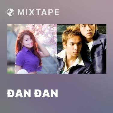 Mixtape Đan Đan - Various Artists