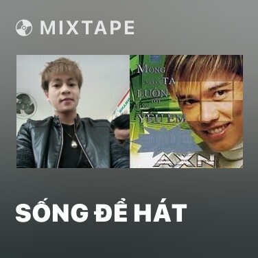 Mixtape Sống Để Hát - Various Artists