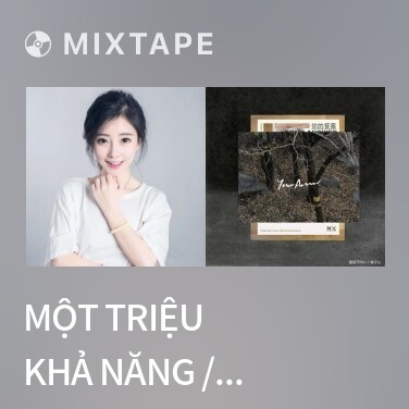 Mixtape Một Triệu Khả Năng / 一百万个可能 (Cover)