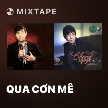 Mixtape Qua Cơn Mê - Various Artists