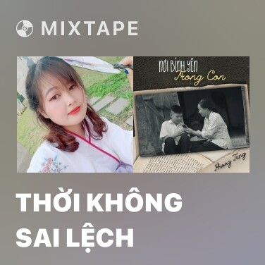 Mixtape Thời Không Sai Lệch - Various Artists