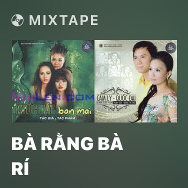 Mixtape Bà Rằng Bà Rí - Various Artists