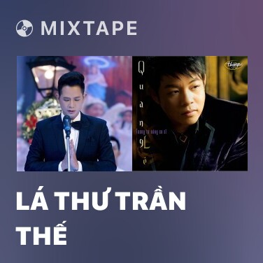 Mixtape Lá Thư Trần Thế - Various Artists