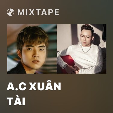 Mixtape A.C Xuân Tài - Various Artists
