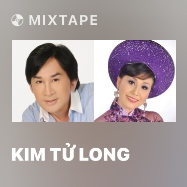 Mixtape Kim Tử Long - Various Artists