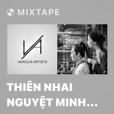 Mixtape Thiên Nhai Nguyệt Minh Đao - Various Artists