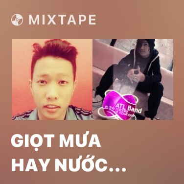 Mixtape Giọt Mưa Hay Nước Mắt - Various Artists