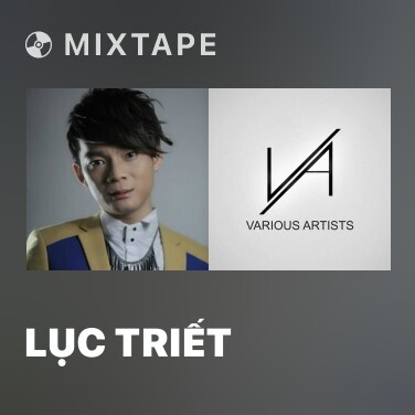 Mixtape Lục Triết - Various Artists