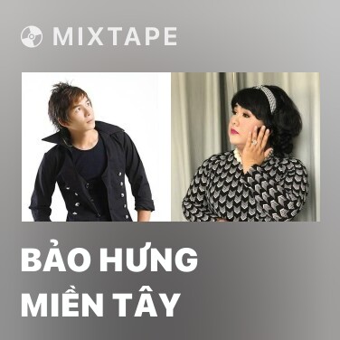 Mixtape Bảo Hưng Miền Tây - Various Artists