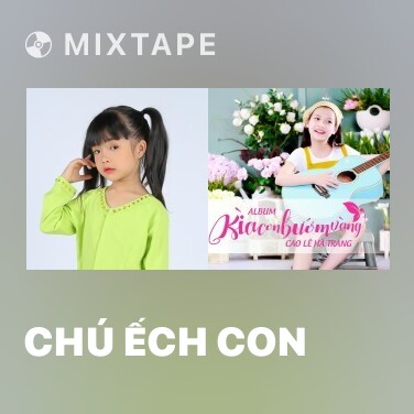 Mixtape Chú Ếch Con - Various Artists