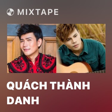 Mixtape Quách Thành Danh - Various Artists