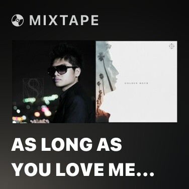 Mixtape As Long As You Love Me (Remix) - Various Artists