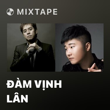 Mixtape Đàm Vịnh Lân - Various Artists