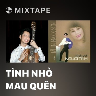 Mixtape Tình Nhỏ Mau Quên - Various Artists