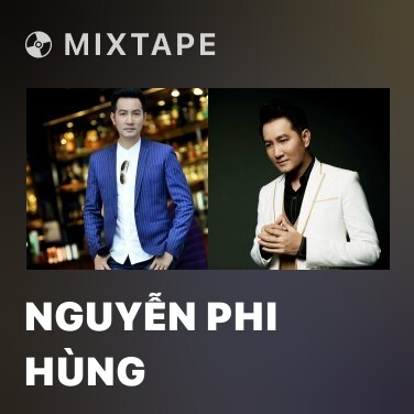 Mixtape Nguyễn Phi Hùng - Various Artists