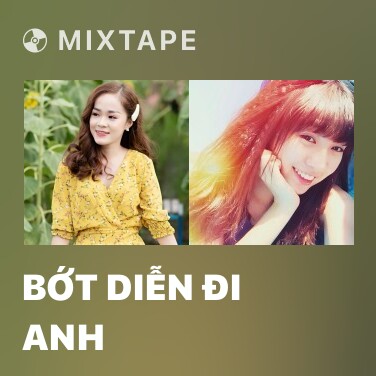 Mixtape Bớt Diễn Đi Anh - Various Artists
