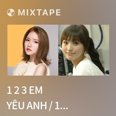 Mixtape 1 2 3 Em Yêu Anh / 1 2 3 我爱你 - Various Artists