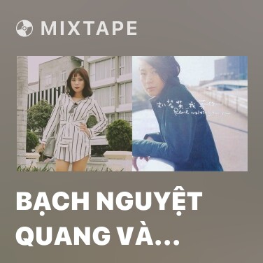 Mixtape Bạch Nguyệt Quang Và Nốt Chu Sa (Remix)