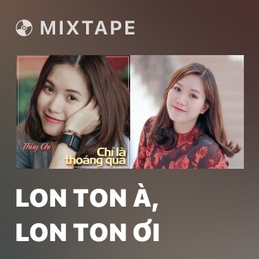 Mixtape Lon Ton À, Lon Ton Ơi - Various Artists