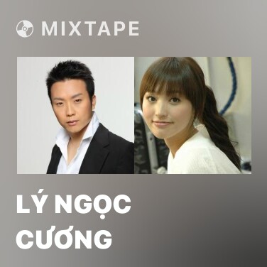 Mixtape Lý Ngọc Cương - Various Artists