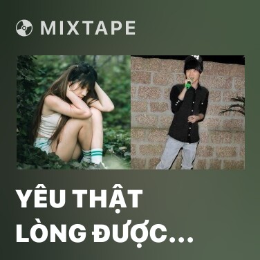 Mixtape Yêu Thật Lòng Được Gì - Various Artists