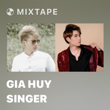 Mixtape Gia Huy Singer - Various Artists