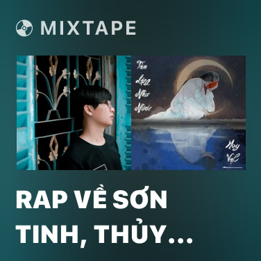 Mixtape Rap Về Sơn Tinh, Thủy Tinh (Free Fire) - Various Artists