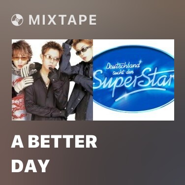 Mixtape A Better Day