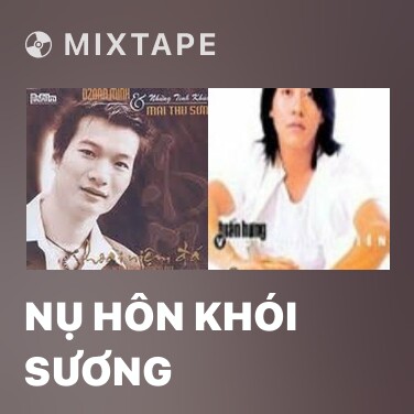 Mixtape Nụ Hôn Khói Sương - Various Artists