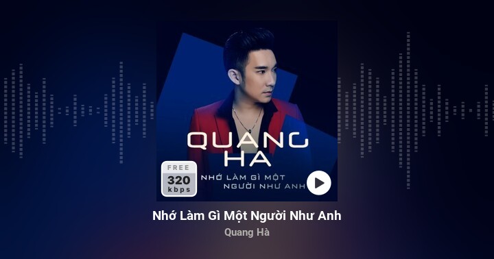 Nhớ Làm Gì Một Người Như Anh - Quang Hà | Zing MP3