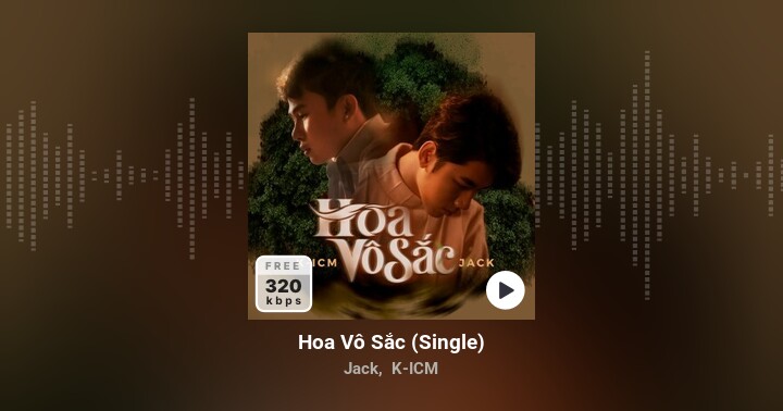 Hoa Vô Sắc - Jack, K-Icm - Zing Mp3