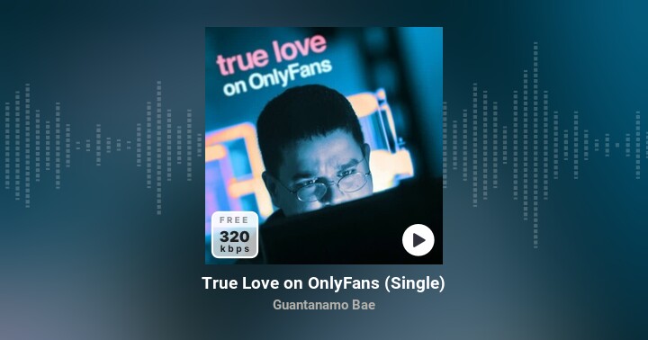 True Love on OnlyFans – música e letra de Guantanamo Bae
