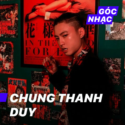 Góc nhạc Chung Thanh Duy - Chung Thanh Duy