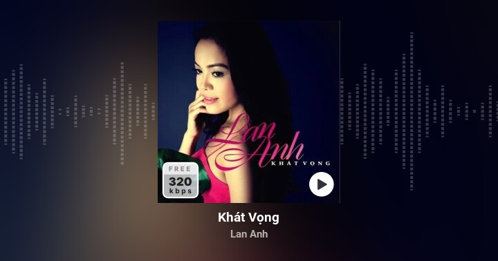 Khát Vọng - Lan Anh | Zing MP3