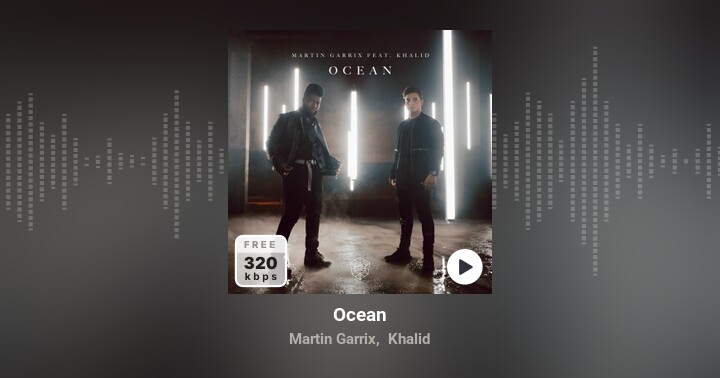 Ocean - Martin Garrix, Khalid | Zing MP3